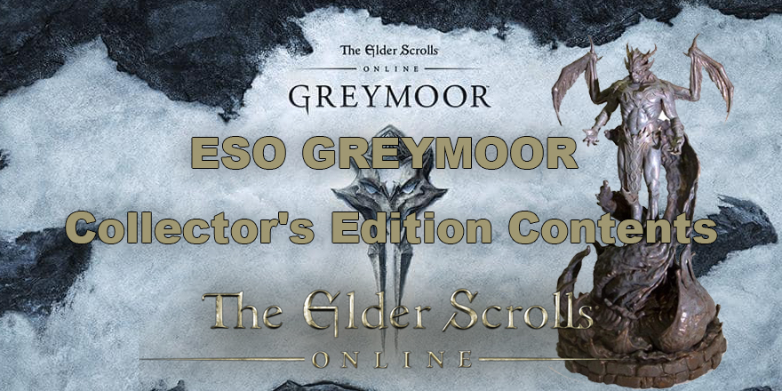 Collector's Edition Contents Of TESO Greymoor